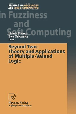 Beyond Two: Theory and Applications of Multiple-Valued Logic by 