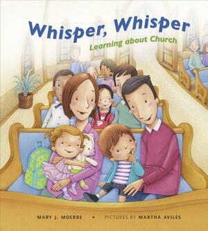 Whisper, Whisper: Learning about Church by Mary J. Moerbe