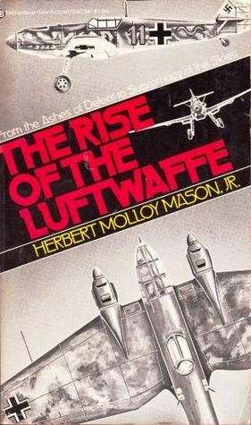 The Rise Of The Luftwaffe by Herbert Molloy Mason Jr.