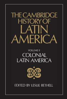 The Cambridge History of Latin America by 