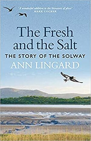 The Fresh and the Salt by Ann Lingard