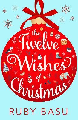 The Twelve Wishes of Christmas by Ruby Basu