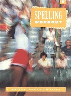 MCP Spelling Workout by Modern Curriculum Press Staff, Curriculum Press Modern