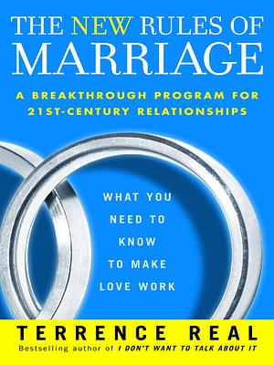 The New Rules of Marriage by Terrence Real, Terrence Real