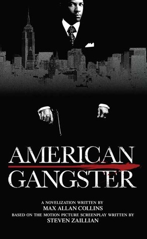 American Gangster by Max Allan Collins, Steve Zaillian