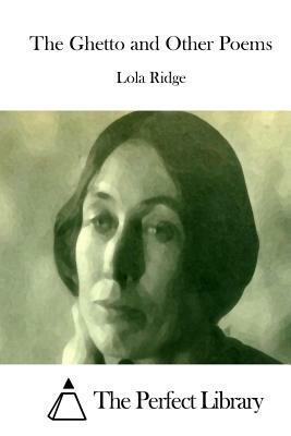 The Ghetto and Other Poems by Lola Ridge