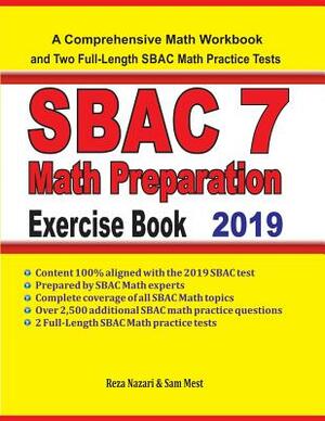 SBAC 7 Math Preparation Exercise Book: A Comprehensive Math Workbook and Two Full-Length SBAC 7 Math Practice Tests by Reza Nazari, Sam Mest