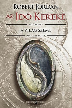 A világ szeme-II. kötet by Robert Jordan