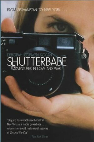 Shutterbabe: Adventures in Love and War by Deborah Copaken Kogan