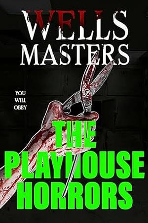 The Playhouse Horrors by Georgia Wells