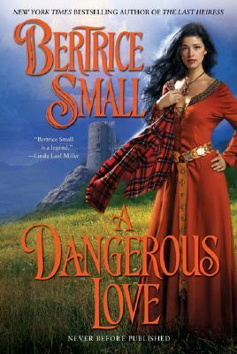 A Dangerous Love by Bertrice Small