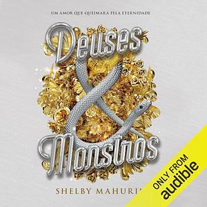 Deuses e monstros by Shelby Mahurin