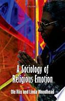 A Sociology of Religious Emotion by Ole Riis, Linda Woodhead