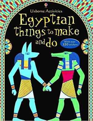 Egyptian Things To Make And Do by Emily Bone