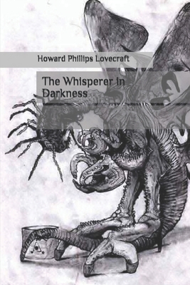 The Whisperer in Darkness by H.P. Lovecraft