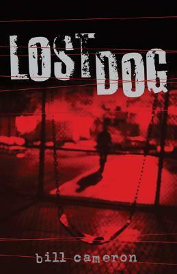 Lost Dog by Bill Cameron