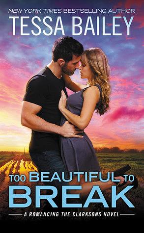 Too Beautiful to Break by Tessa Bailey