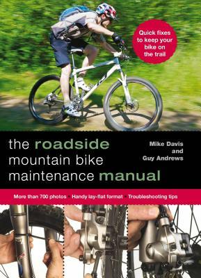 Roadside Mountain Bike Maintenance Manual by Guy Andrews, Mike Davis