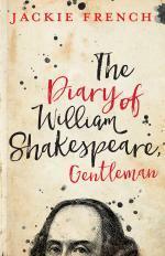 The Diary of William Shakespeare, Gentleman by Jackie French