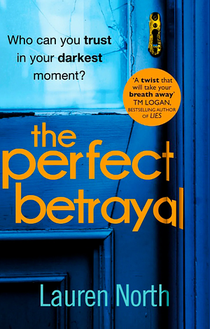 The Perfect Betrayal by Lauren North