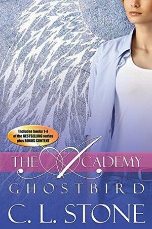 Ghost Bird: The Academy Omnibus Part 1: Books One - Four by C.L. Stone