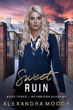 Sweet Ruin by Alexandra Moody