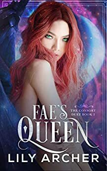 Fae's Queen by Lily Archer