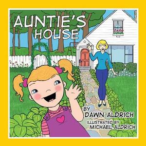 Auntie's House by Dawn Aldrich