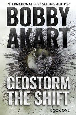 Geostorm The Shift: A Post-Apocalyptic EMP Survival Thriller by Bobby Akart
