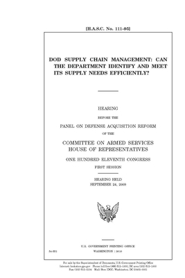 DOD supply chain management: can the Department identify and meet its supply needs efficiently? by Committee on Armed Services (house), United States House of Representatives, United State Congress