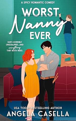 Worst Nanny Ever by Angela Casella