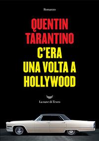 C'era una volta a Hollywood by Quentin Tarantino