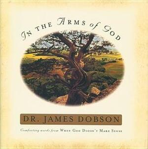 In the Arms of God by James C. Dobson, Christopher Talbot Frank, Gary Irving