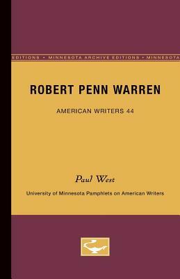 Robert Penn Warren - American Writers 44: University of Minnesota Pamphlets on American Writers by Paul West