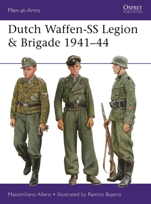 Dutch Waffen-SS Legion & Brigade 1941-44 by Massimiliano Afiero