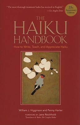 The Haiku Handbook: How to Write, Teach, and Appreciate Haiku by William J. Higginson, Penny Harter