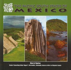 The Pacific South States of Mexico by Sheryl Nantus