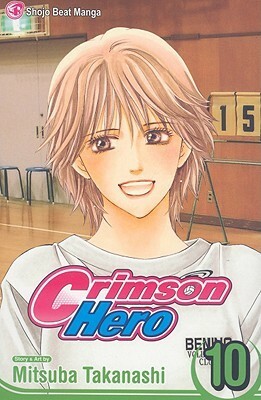 Crimson Hero, Vol. 10 by Mitsuba Takanashi