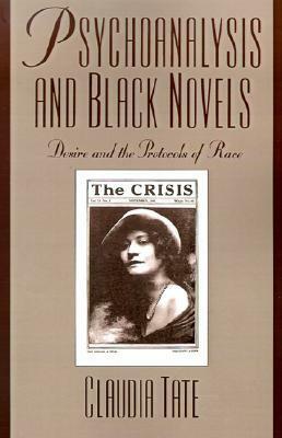 Psychoanalysis and Black Novels: Desire and the Protocols of Race by Claudia Tate