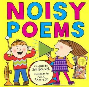 Noisy Poems by Nick Sharratt, Jill Bennett