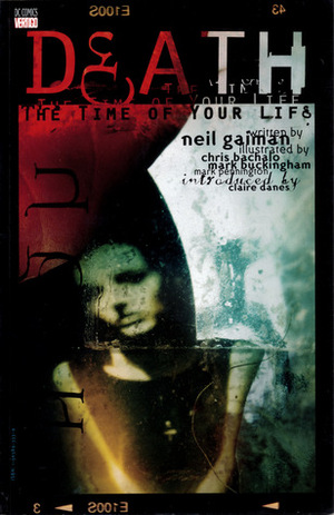 Death: The Time of Your Life by Neil Gaiman, Mark Pennington, Claire Danes, Chris Bachalo, Mark Buckingham