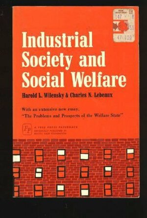 Industrial Society and Social Welfare by Harold L. Wilensky