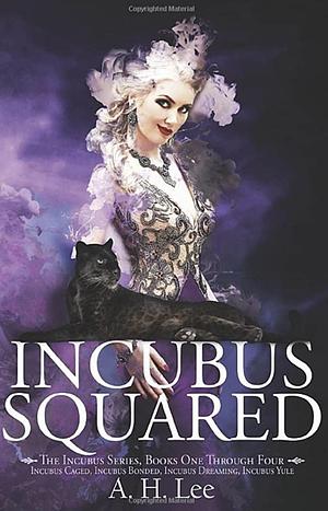 Incubus Squared  by A.H. Lee