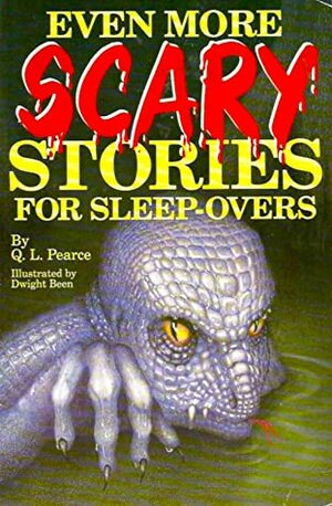 Even More Scary Stories for Sleep-Overs by Dwight Been, Q.L. Pearce