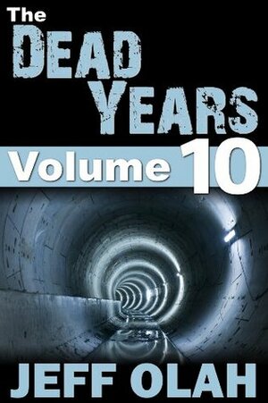 The Dead Years - VENGEANCE - Book 5 by Jeff Olah