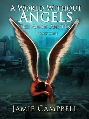 A World Without Angels by Jamie Campbell
