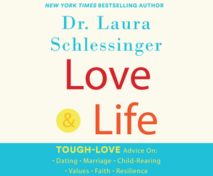 Love and Life by Laura C. Schlessinger