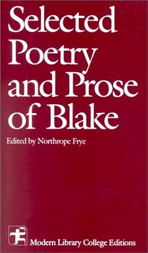 Selected Poetry and Prose by Northrop Frye, William Blake, William Blake