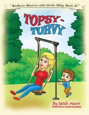 Topsy-Turvy: Bedtime with a Smile Picture Book by Sarah Mazor