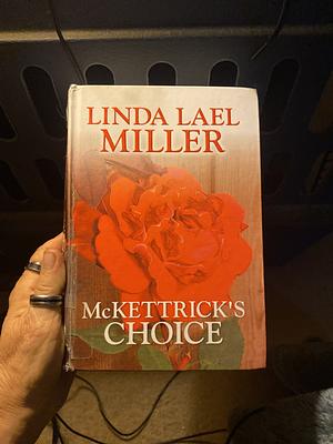 McKettrick's Choice by Linda Lael Miller